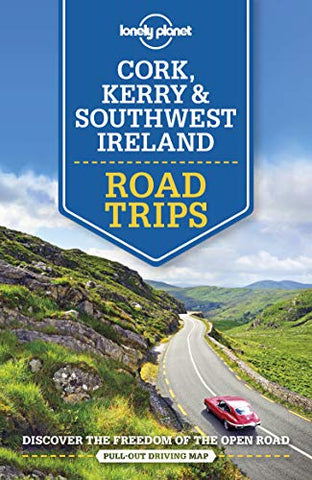 Lonely Planet Cork, Kerry & Southwest Ireland Road Trips (Travel Guide)