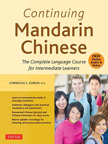Continuing Mandarin Chinese Textbook: The Complete Language Course for Intermediate Learners