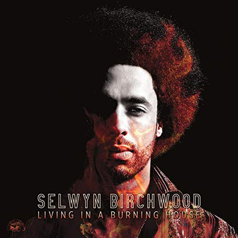 Selwyn Birchwood - Living In A Burning House  [VINYL]