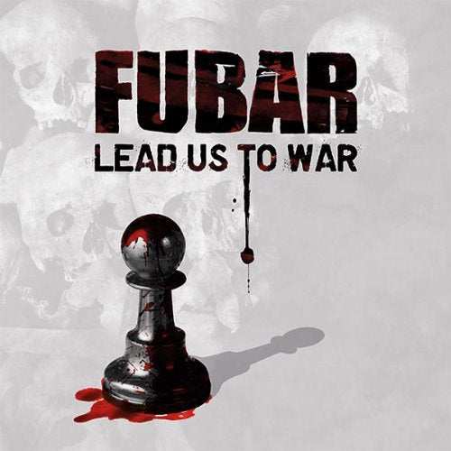 F.u.b.a.r. - Lead Us To War [VINYL]