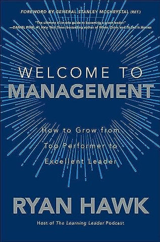 Welcome to Management: How to Grow From Top Performer to Excellent Leader (BUSINESS BOOKS)