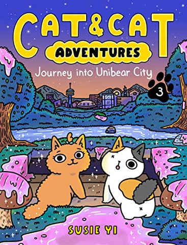Cat & Cat Adventures: Journey into Unibear City: 3 (Cat & Cat Adventures, 3)