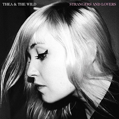 Thea & The Wild - Strangers And Lovers [CD]