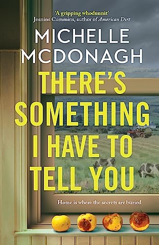 There's Something I Have to Tell You: A gripping, twisty mystery about long-buried family secrets
