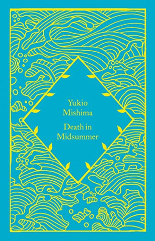 Death in Midsummer: Yukio Mishima (Little Clothbound Classics)
