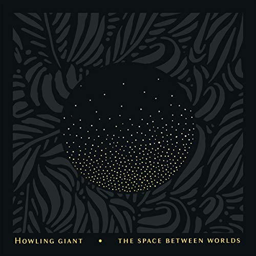Howling Giant - The Space Between Worlds [CD]