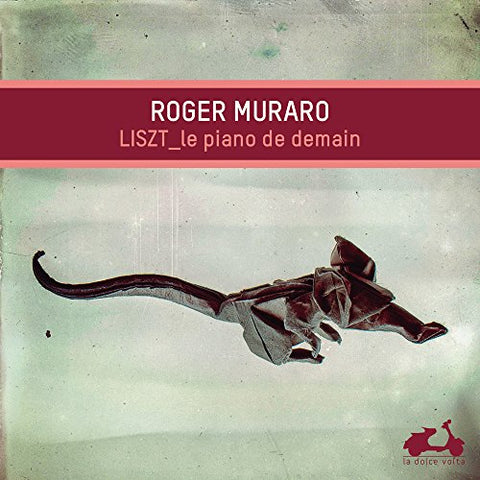 Roger Muraro - Liszt: Le Piano de Demain [CD]