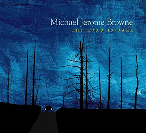 Michael Jerome Browne - Road Is Dark.The [CD]