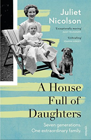 Juliet Nicolson - A House Full of Daughters