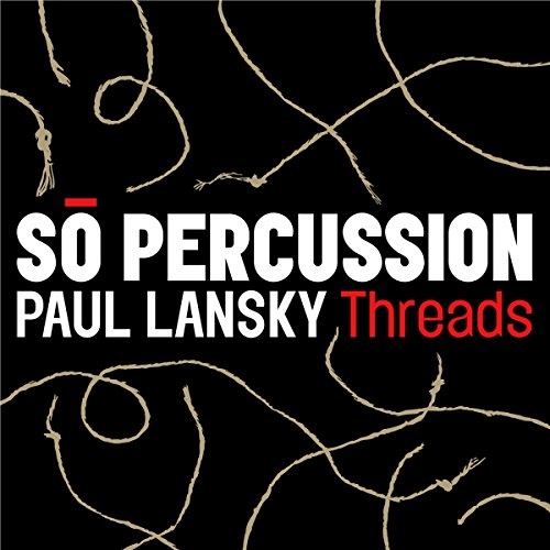 So Percussion - Lansky: Threads [CD]