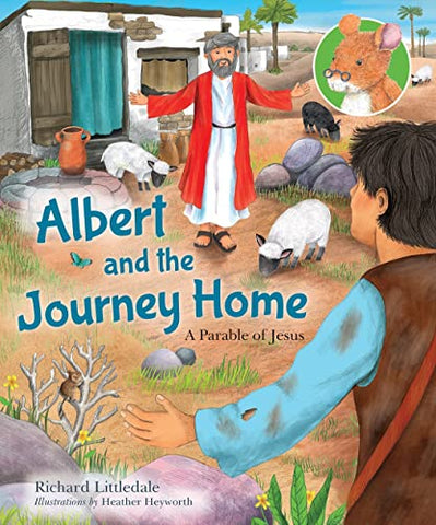 Albert and the Journey Home: A Parable of Jesus (Albert's Bible Stories)