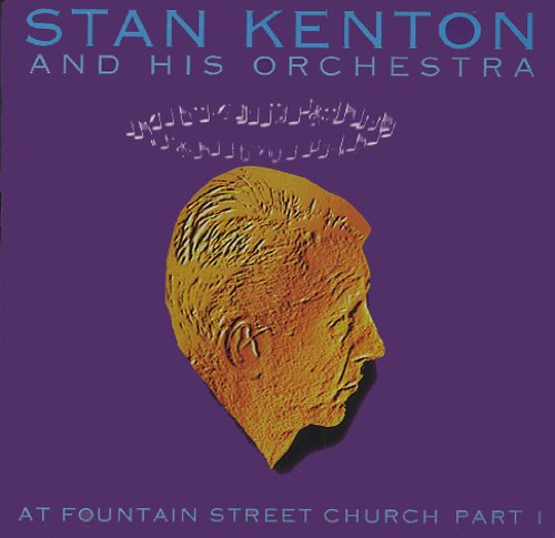 Stan Kenton - At Fountain Street Church Vol.1 [CD]