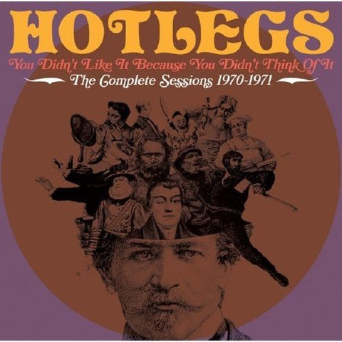 Hotlegs - You Didn't Like It Because You Didn't Think Of It: The Complete Sessions 1970-1971 [CD]