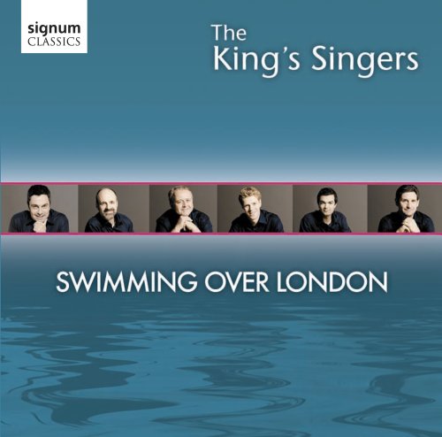 Kings Singers - Swimming Over London - The Kings Singers [CD]