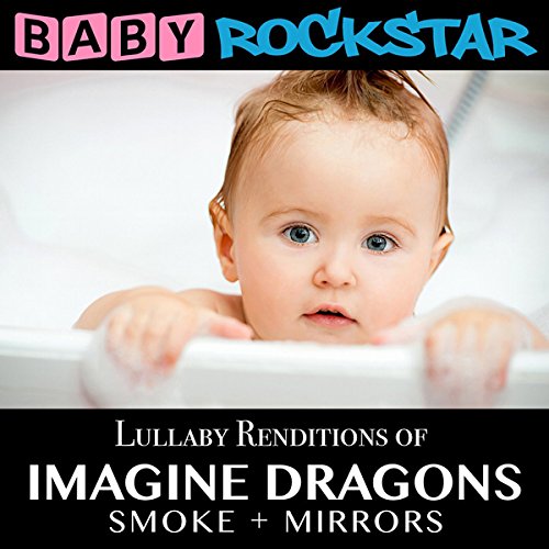 Baby Rockstar - Lullaby Renditions Of Imagine Dragons: Smoke + Mirrors [CD]