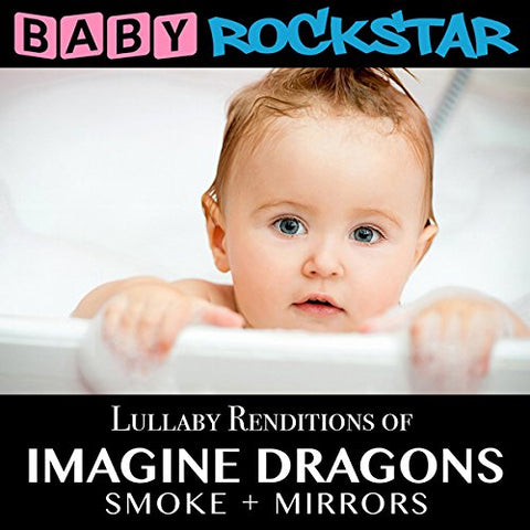 Baby Rockstar - Lullaby Renditions Of Imagine Dragons: Smoke + Mirrors [CD]