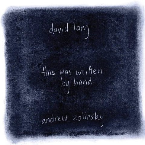 Andrew Zolinsky - Lang: This Written By Hand (This Was Written By Hand/ Memory Pieces) (Cantaloupe Music: CA21073) [CD]