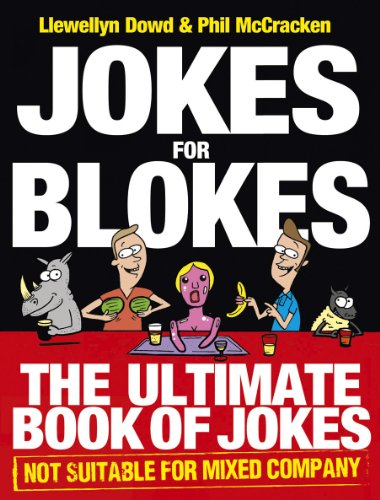 Jokes for Blokes: The Ultimate Book of Jokes not Suitable for Mixed Company
