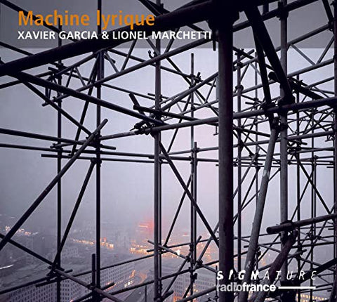 Xavier Garcia; Lionel Marchett - Machine Lyrique [CD]