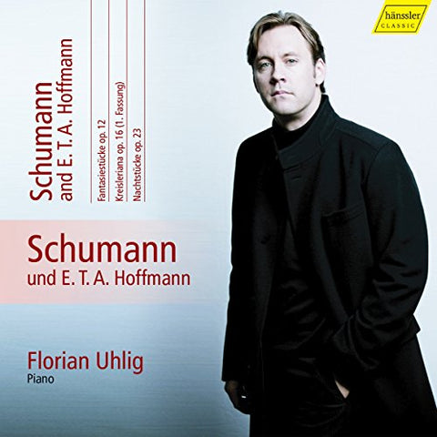 Florian Uhlig - Robert Schumann & E.T.A. Hoffmann: Fantasiestucke Op. 12 / Kreisleriana Op. 16 / Nachtstucke Op. 23 [CD]