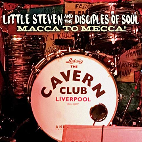 Little Steven The Disciples Of - Macca To Mecca! [CD]