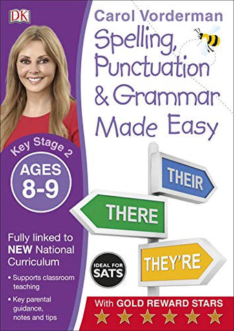 Carol Vorderman - Spelling, Punctuation and Grammar Made Easy Ages 8-9 Key Stage 2