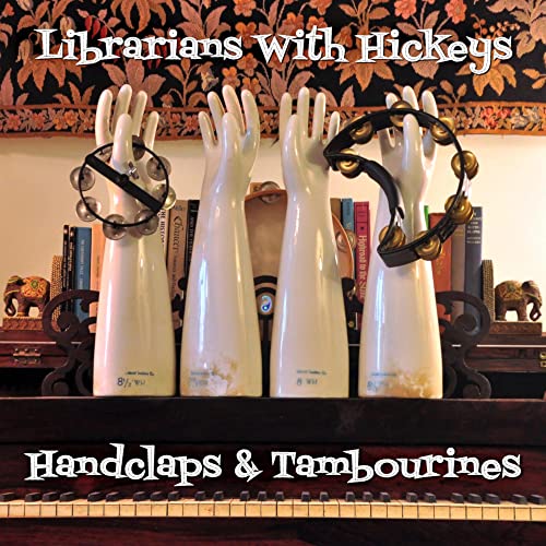 Librarians With Hickeys - Handclaps & Tambourines [CD]