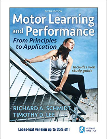 Motor Learning and Performance 6th Edition With Web Study Guide-Loose-Leaf Edition: From Principles to Application