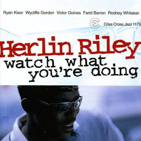 Herlin Riley - Watch What You're Doing [CD]