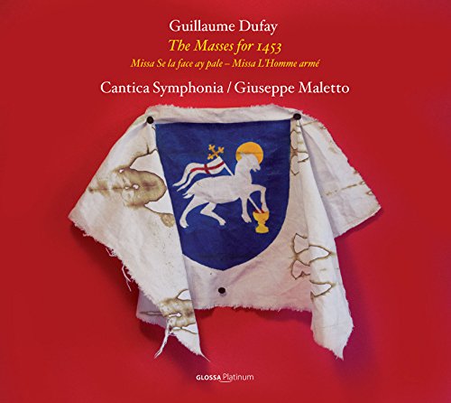 Maletto/cantica Symphonia - Guillaume Dufay - The Masses for 1453 - Missa Se la face ay pale/Missa l´Homme armE [CD]