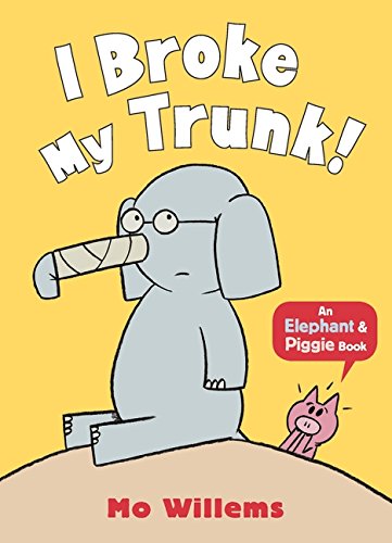 I Broke My Trunk!: 1 (Elephant and Piggie)