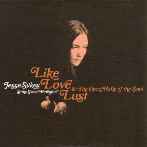 Jesse Sykes - Like Love Lust & The Open Halls Of The S [CD]