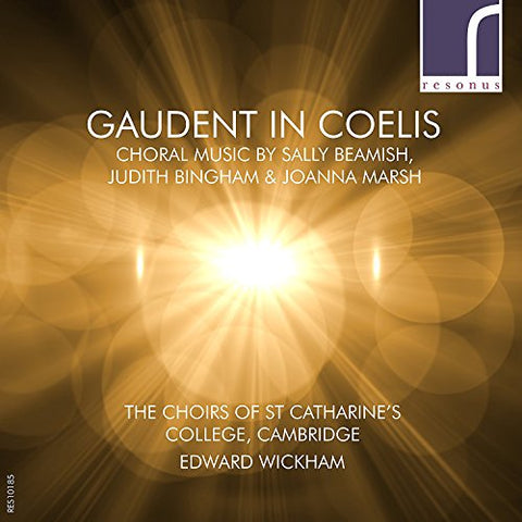 St Catharines College  Cam. - Guadent in Coelis: Choral Music by Sally Beamish, Judith Bingham & Joanna Marsh [CD]