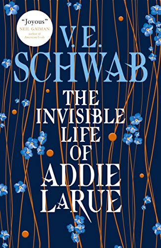 The image depicts the cover of "The Invisible Life of Addie LaRue" by V.E. Schwab. Alt text: Book cover with blue flowers on dark background, titled "The Invisible Life of Addie LaRue".