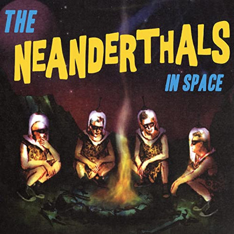 The Neanderthals - The Neanderthals In Space  [VINYL]