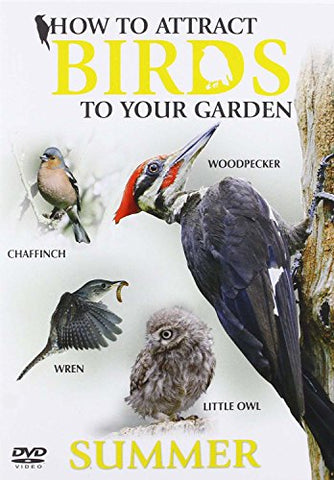How To Attract Birds To Your Garden: Summer [DVD]