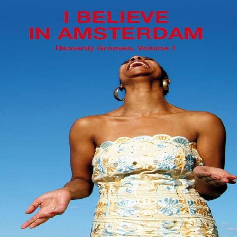 I Believe In Amsterdam - I Believe in Amsterdam: Heavenly Grooves Volume 1 [CD]