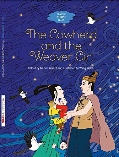 The: Cowherd and the Weaver Girl (Classic Chinese Tales)