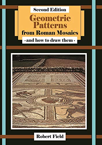 Geometric Patterns from Roman Mosaics: and How to Draw Them