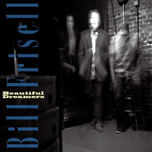 "Bill Frisell's album cover, 'Beautiful Dreamers', featuring a blurred black and white photo."