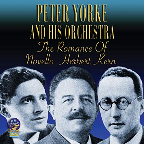 Peter Yorke And His Orchestra - The Romance Of Novello, Herbert And Kern [CD]