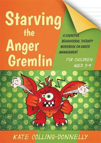 Starving the Anger Gremlin for Children Aged 5-9: A Cognitive Behavioural Therapy Workbook on Anger Management (Gremlin and Thief CBT Workbooks)