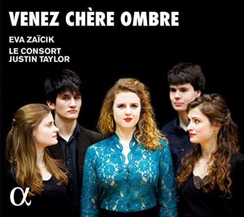 Eva Zaicik; Le Consort; Justin Taylor - Venez Chere Ombre [CD]