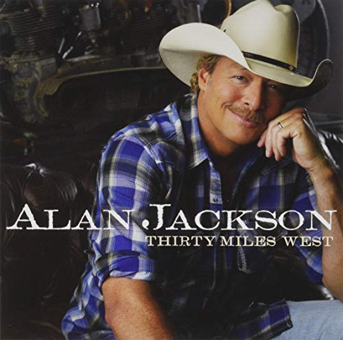 Alan Jackson - Thirty Miles West (Gold Series) [CD]
