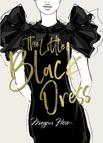 Megan Hess: The Little Black Dress (The Ultimate Fashion Wardrobe): A Love Story