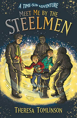 Meet Me By The Steelmen (Time-Slip Adventures)