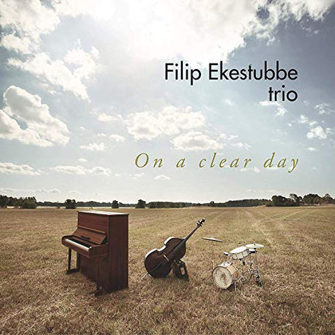 Filip Ekestubbe Trio - On A Clear Day [CD]
