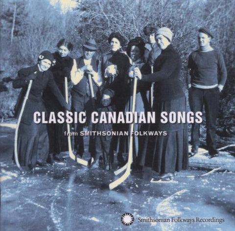 Various Artists - Classic Canadian Songs From Smithsonian Folkways [CD]