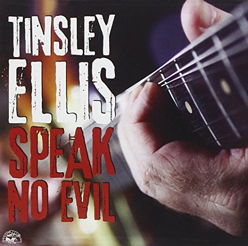 Album cover for "Speak No Evil" by Tinsley Ellis, featuring a hand playing guitar.