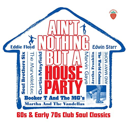 Various Artists - Ain't Nothing But A House Party - 60s and Early 70s Club Soul Classics [CD]